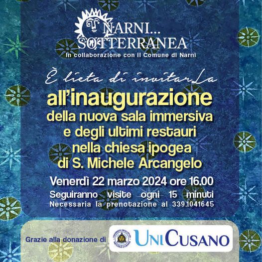 Potrebbe essere un'immagine raffigurante il seguente testo "លអ NARNI... SOTTERRANEA In collaborazlone con II Comune di Narni ਏ lieta di invitarLa all'inaugurazione della nuova sala immersiva e degli ultim restauri nella chiesa ipogea di S. Michele Arcangelo Venerdì 22 marzo 2024 ore 16.00 Seguiranno visite ogni 15 minuti Necessaria la prenotazione al 339.1041645 Grazie alla donazione di UniCUSANO"