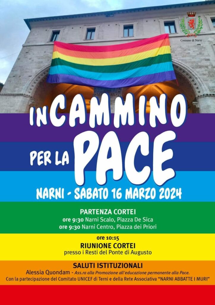 Potrebbe essere un'immagine raffigurante il seguente testo "T Comune Narni PER INCAMMINO PACE NARNI- SABATO 16 MARZO 2024 PARTENZA CORTEI ore 9:30 Narni Scalo, Piazza De Sica ore 9:30 Narni Centro, Piazza dei Priori ore 10:15 RIUNIONE CORTEI presso Resti del Ponte di Augusto Con SALUTI ISTITUZIONALI Alessia Quondam Ass.ra alla Promozione ll'educazione permanente alla Pace. partecipazione del Comitato UNICEF di Terni della Rete Associativa "NARNI ABBATTE MURI""